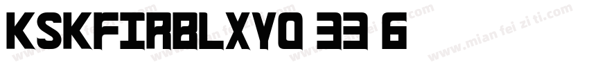 KSKFIRBLXY0 33 6字体转换